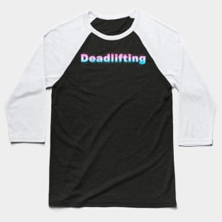 Deadlifting Baseball T-Shirt